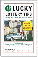 21 Lucky Lottery Tips for Selecting, Playing, and Winning Lotteries 0978173309 Book Cover