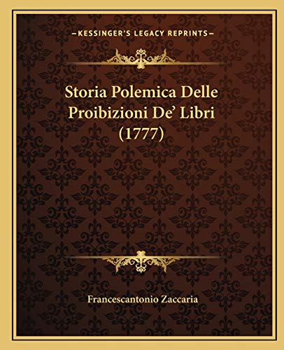 Storia Polemica Delle Proibizioni De' Libri (1777