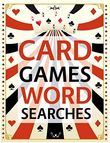 Card Games Word Searches: Baccarat, Blackjack, Bridge, Poker and More Card Games Wordsearch Puzzles!