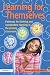 Learning for Themselves: Pathways for Thinking and Independent Learning in the Primary Classroom (David Fulton Books)