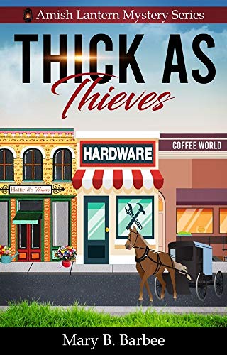 Thick as Thieves: A Cozy Mystery With a Twist (Amish Lantern Mystery Series Book 1) by [Mary B. Barbee]
