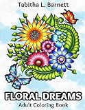 Floral Dreams: 68 pages of flowers, insects, mandalas and more to color