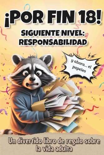 ¡Por fin 18! – Siguiente nivel: Responsabilidad: libro divertido para los 18 años – regalo original de cumpleaños sobre la vida adulta