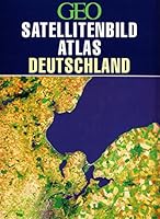 Geo Satellitenbild Atlas Deutschland / Herausgegeben Von Rudolf Winter Und Lothar Beckel in Zusammenarbeit Mit Der Deutschen Forschungsanstalt Fur Luf 3575117659 Book Cover