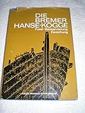  Die Bremer Hanse-Kogge. Ein Schlüssel zur Schiffahrtsgeschichte. Fund - Konservierung - Forschung