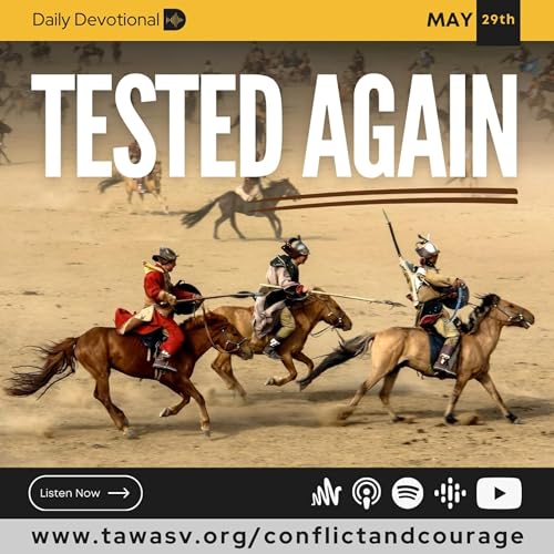 Tested Again, Conflict and Courage, May 29
