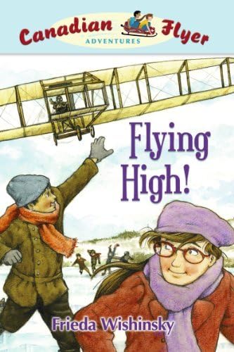 Flying High! (Canadian Flyer Adventures, No. 5) Paperback – September 28, 2007