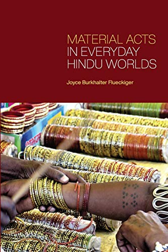Material Acts in Everyday Hindu Worlds (Suny Press Open Access)
