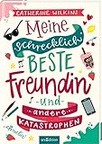  Meine schrecklich beste Freundin und andere Katastrophen (Meine schrecklich beste Freundin 1): Roman über Freundschaft, Individualität und den Mut, so zu sein, wie man ist  ab 10 Jahre