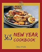 New Year Cookbook 365: Enjoy Your Cozy New Year Holiday with 365 New Year Recipes! [book 1] 1731215584 Book Cover