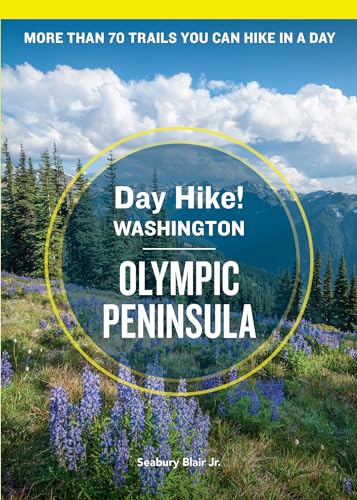 Day Hike Washington: Olympic Peninsula, 5th Edition: More than 70 Trails You Can Hike in a Day