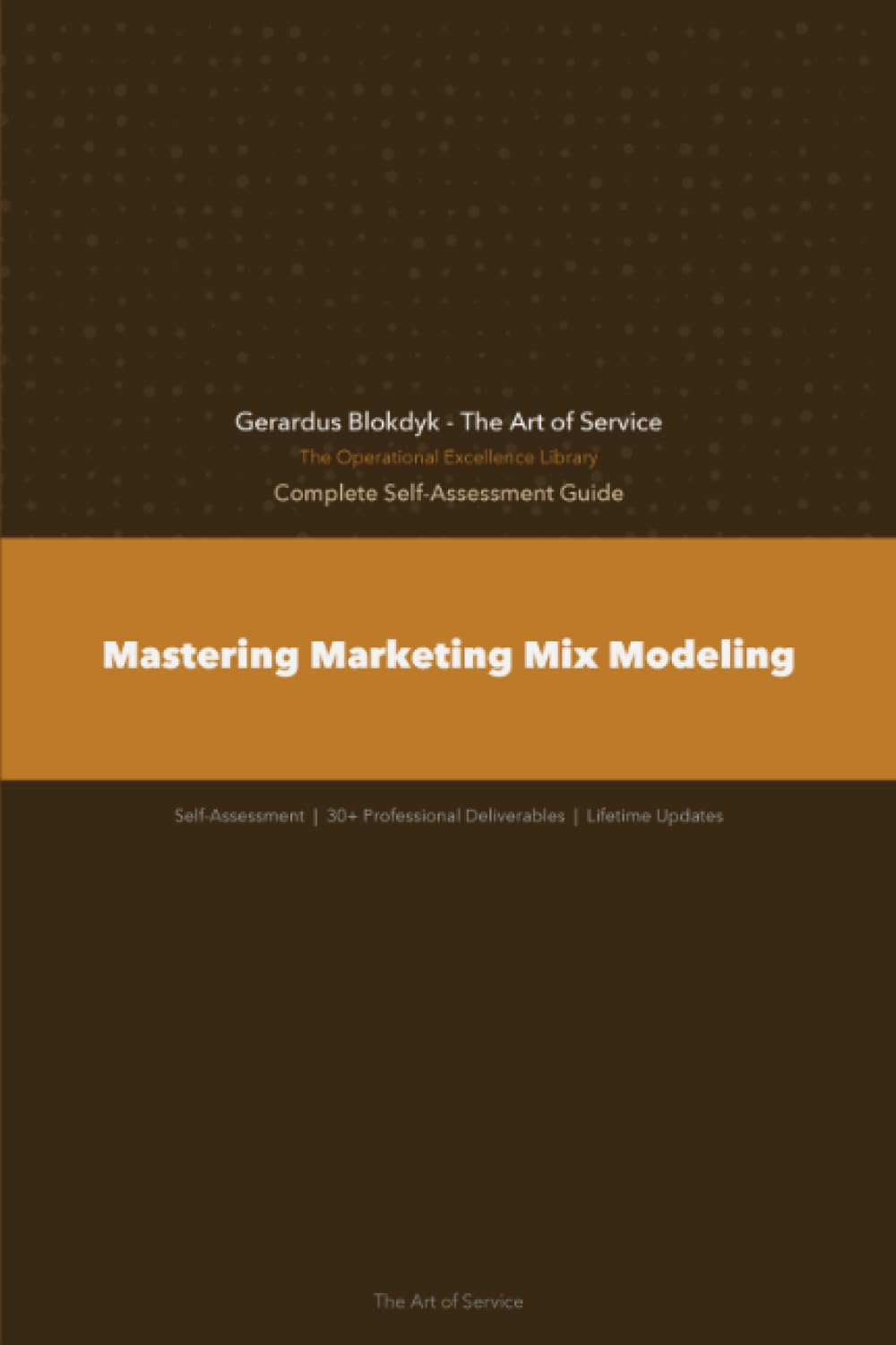 The Operational Excellence Library; Mastering Marketing Mix Modeling