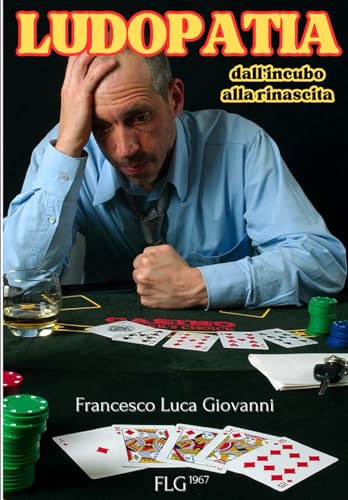 LUDOPATIA: Dall’incubo alla rinascit
