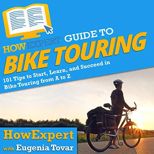 HowExpert Guide to Bike Touring by HowExpert, Eugenia Tovar episode artwork