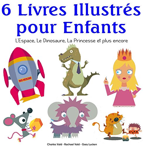 Télécharger 6 Livres Illustrés pour Enfants – L’Espace, Le Dinosaure, La Princesse et plus encore PDF Ebook En Ligne