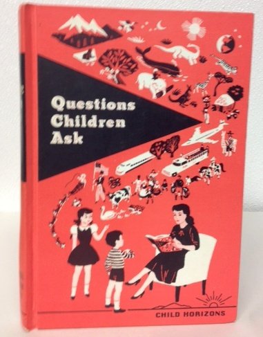 Questions Children Ask (Child Horizons - 1964) B00GMQEB2E Book Cover