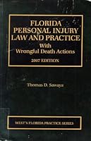 Florida Personal Injury Law and Practice with Wrongful Death Actions, 2007 Edition. (West's Florida Practice Series, Volume 6) 0314963324 Book Cover