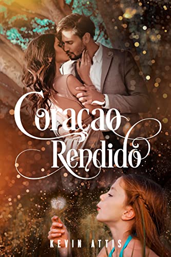 CoraÃ§Ã£o Rendido : Um romance entre uma babÃ¡ virgem e um CEO viÃºvo (Portuguese Edition)