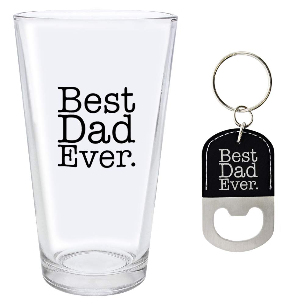 Best Dad Gifts Best Dad Ever Glass and Black Bottle Opener Keychain Pint Glass Barware Gift Bundle