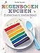 Produktbild Regenbogenkuchen: 30 einfache Rezepte für farbenfrohes Backwerk