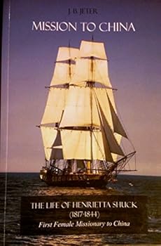 Paperback MISSION TO CHINA: THE LIFE OF HENRIETTA SHUCK Book