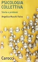 La psicologia collettiva. Storia e problemi 8843020935 Book Cover
