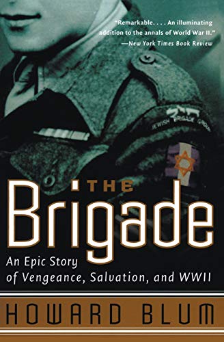 The Brigade: An Epic Story of Vengeance, Salvation, and WWII The Brigade: An Epic Story of Vengeance, Salvation, and WWII