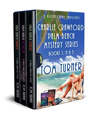 The Charlie Crawford Palm Beach Mystery Series: Books 1, 2 & 3: The Charlie Crawford Palm Beach Myst