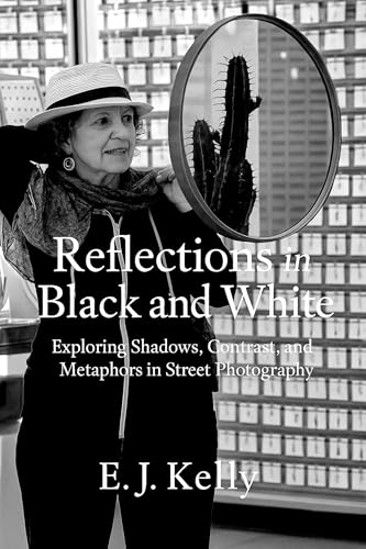 Reflections in Black and White: Exploring Shadows, Contrast, Metaphors in Street Photography