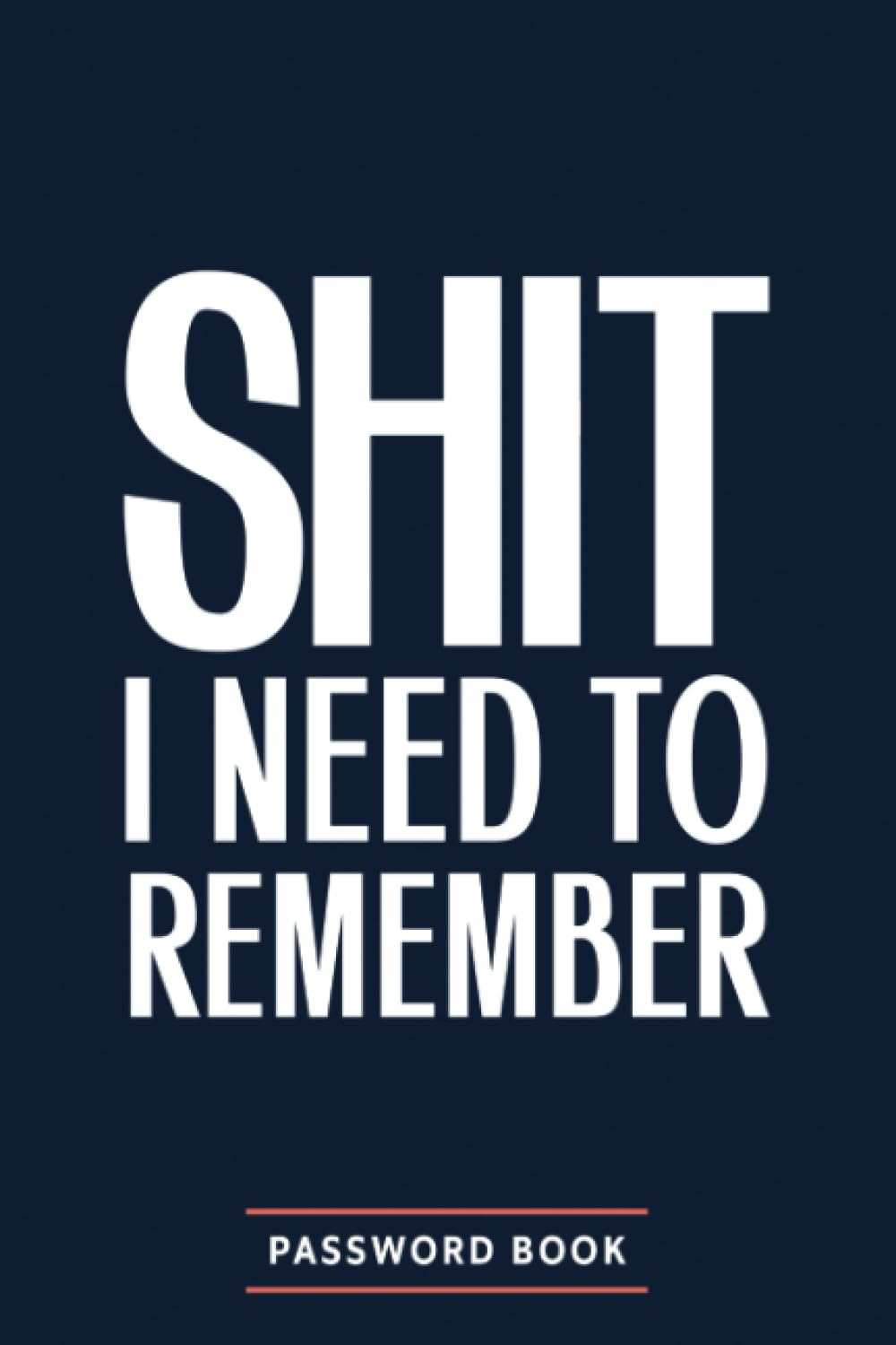 Password Book: Shit I Need to Remember
