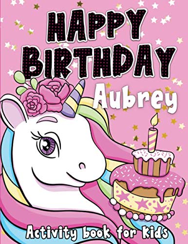 Happy Birthday Aubrey: Fun and educational activity & coloring book , personalized birthday gift idea for girls