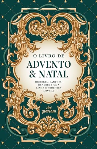 O livro de Advento & Natal: História, canções, orações e uma lind...