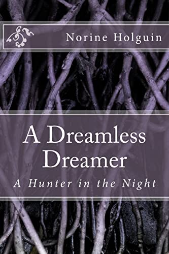 A Dreamless Dreamer: A Hunter in the Night