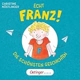 Echt Franz!: Die schönsten Geschichten