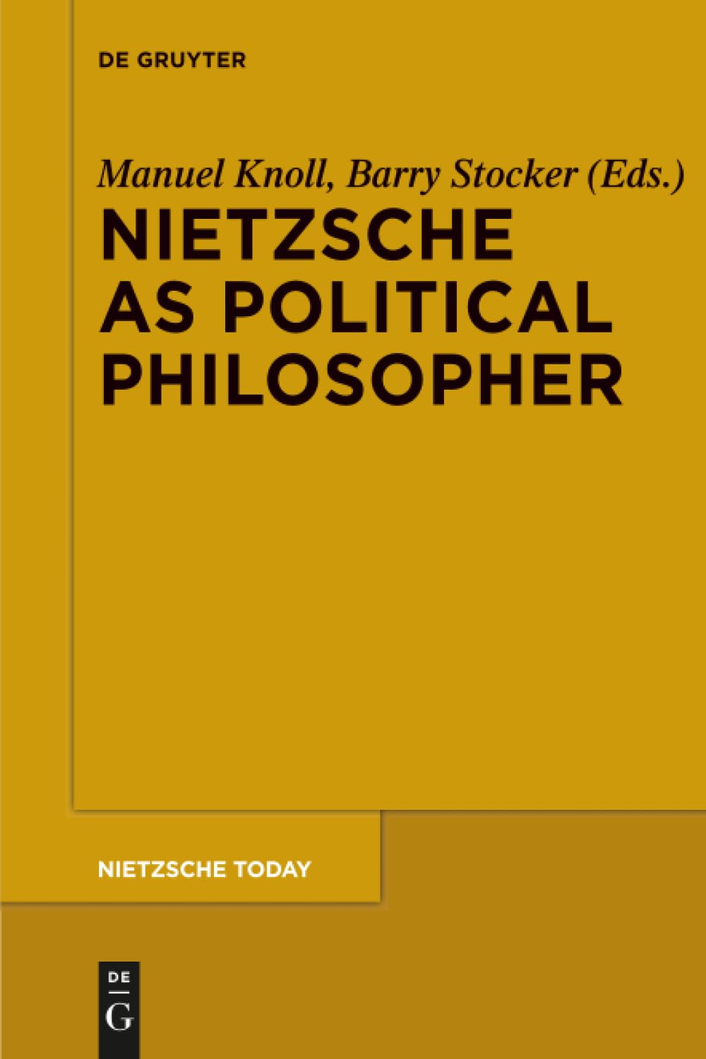 Nietzsche as Political Philosopher (Nietzsche Today, 3)
