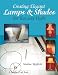 Creating Elegant Lamps & Shades: For Fun and Profit (Schiffer Craft Book)