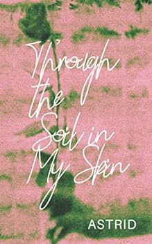 Paperback Through the Soil in My Skin Book
