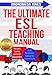 The Ultimate ESL Teaching Manual: No textbooks, minimal equipment just fantastic lessons anywhere
