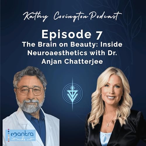 Ep 7. The Brain on Beauty: Inside Neuroaesthetics with Dr. Anjan Chatterjee