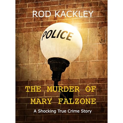 Listen to The Murder of Mary Falzone by Rod Kackley episode artwork