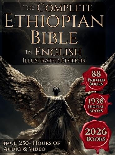 The Complete Ethiopian Bible in English: The 88 Books Canon Including The Book of Enoch, Jubilees, Meqabyan, Ancient Biblical Apocrypha and More Orthodox Sacred Texts