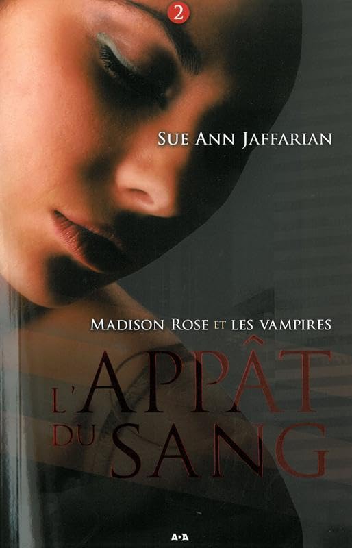 Madison Rose et les vampires - T2 : L'appât du sang