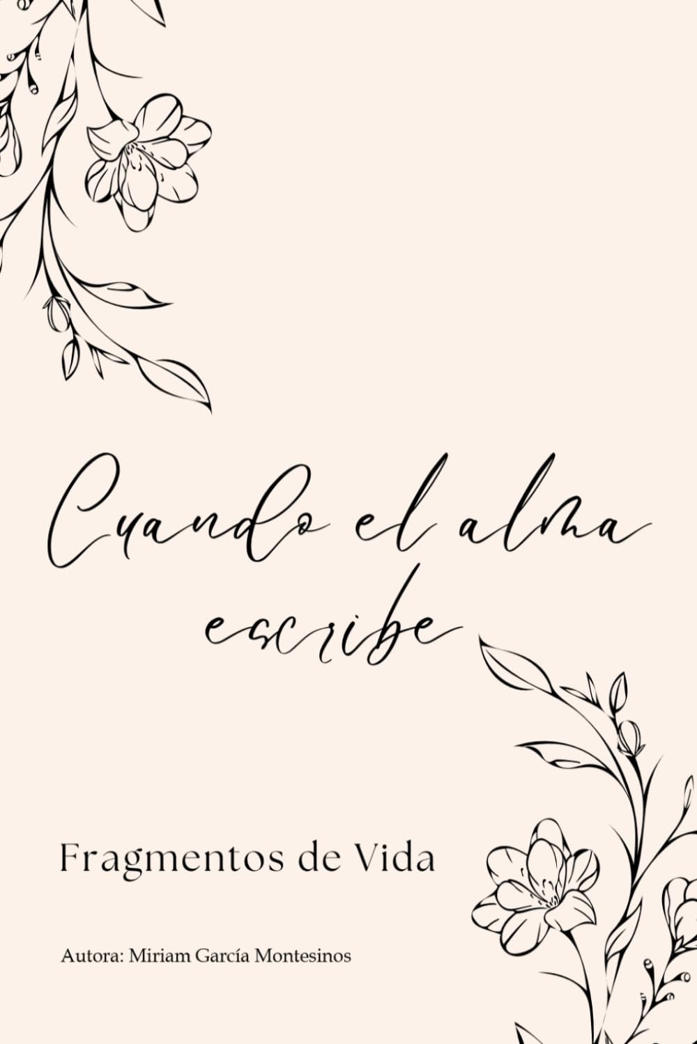 Cuando el alma escribe: Fragmentos de Vida