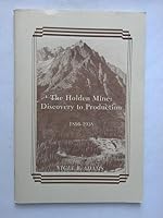 The Holden Mine: Discovery to production, 1896-1938 0917048539 Book Cover