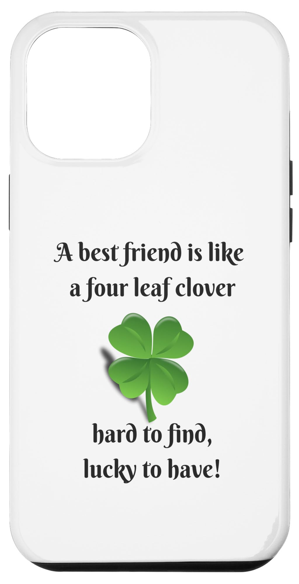iPhone 14 Pro Max A best friend is like a four leaf clover hard to find design Case