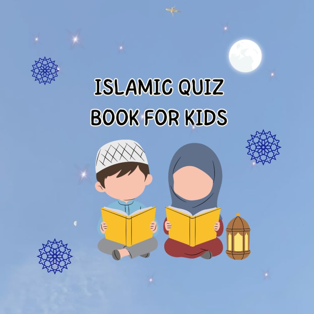 Islamic Quiz Book: Test Your Islamic Knowledge and Challenge your Friends (Pillars of Islam, The Holy Quran, Prophets of Islam) | Easy, Medium, Hard | ... prophets, traditions, and Islamic culture.
