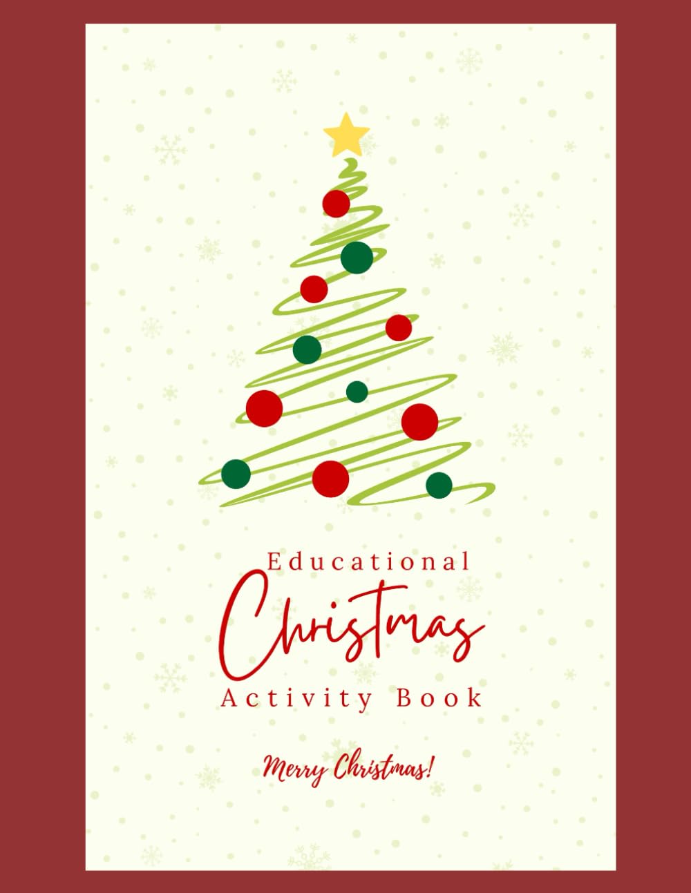 Educational Christmas activity book: 12 Fun and Festive Coloring Pages | Creative writing | Math questions | letter to Santa | wish list | merry Christmas