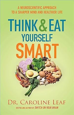 Book cover Think and Eat Yourself Smart: A Neuroscientific Approach to a Sharper Mind and Healthier Life