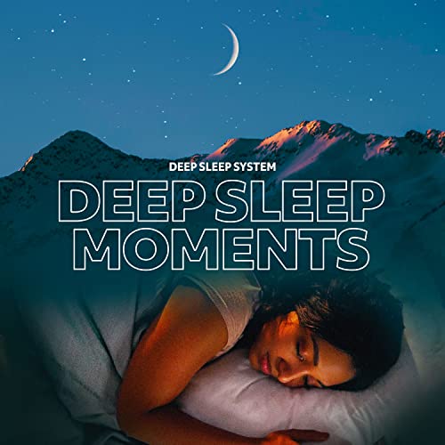 Amazon.com: Deep Sleep Moments : Deep Sleep System: Digital Music