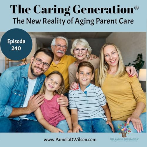 Caregiving and Family Relationships: Embracing the New Reality of Aging Parent Care